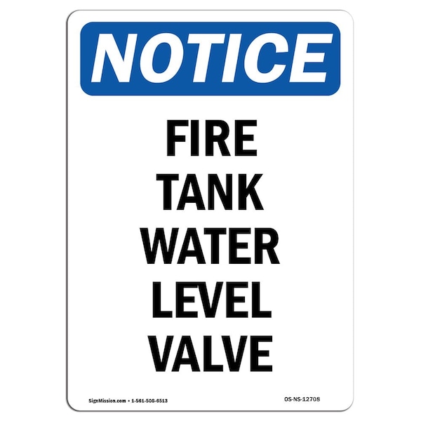 OSHA Notice Sign, Fire Tank Water Level Valve, 18in X 12in Rigid Plastic, 12" W, 18" L, Portrait